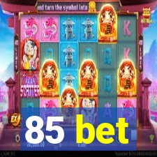 85 bet